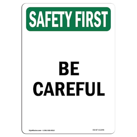 OSHA SAFETY FIRST Sign, Be Careful, 18in X 12in Rigid Plastic